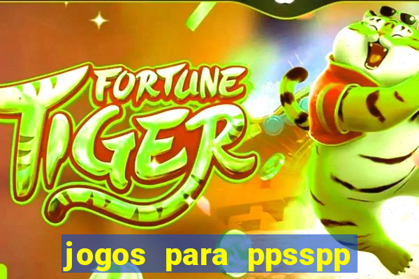 jogos para ppsspp download android